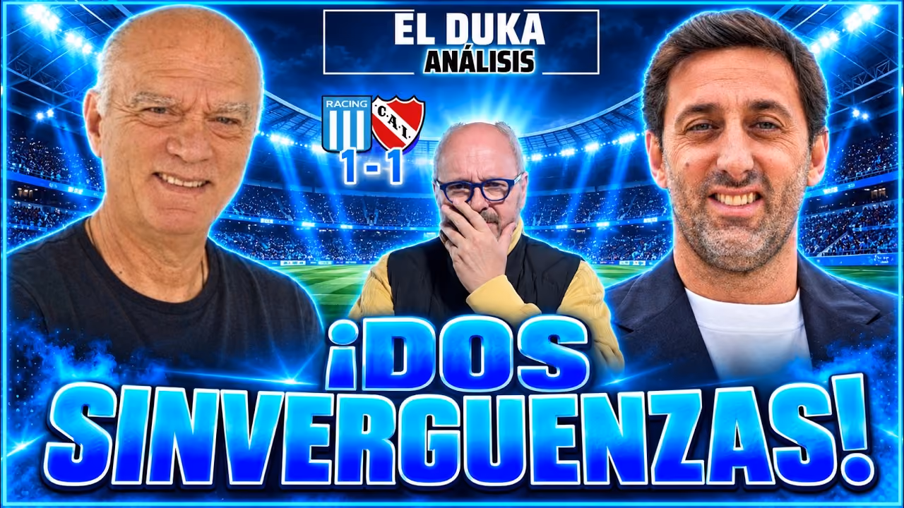 Miniatura original de El Duka: ¡DOS SINVERGÜENZAS! — Racing vs Independiente (1-1).